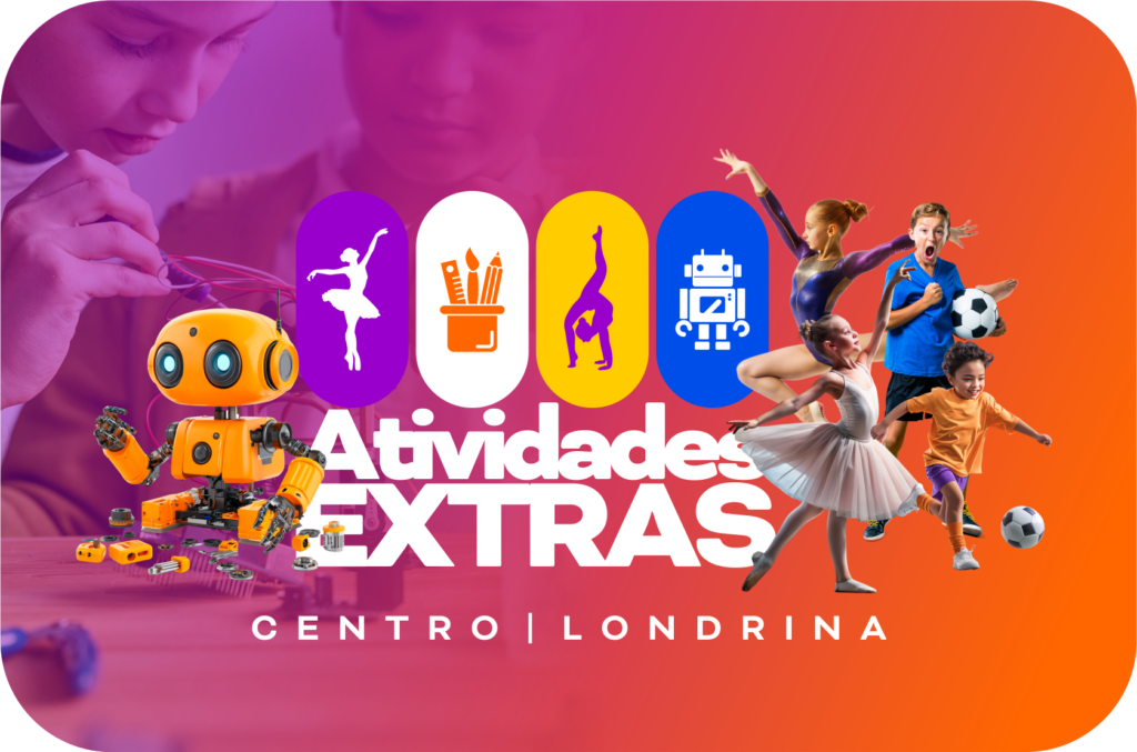 Ballet, Ginástica Rítmica, robótica, desenho, teatro, futsal